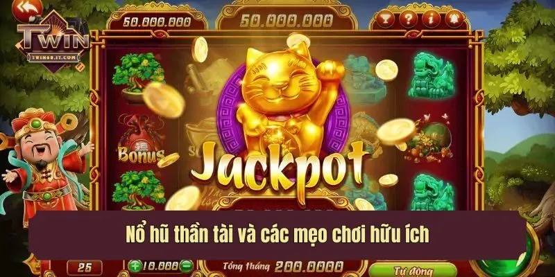 Nổ hũ thần tài và các mẹo chơi hữu ích